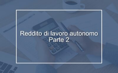 Circolare n. 5/2025 – Riforma della tassazione del reddito di lavoro autonomo: novità a partire dal 1° gennaio 2025 – Parte Seconda e ultima