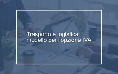 Circolare n. 20/2025 – Logistica e trasporto merci: modello per la comunicazione del regime opzionale IVA
