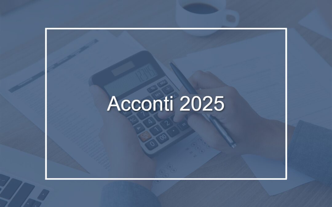 Circolare n. 25/2025 – Acconti IRPEF/IRES/IRAP – Acconto cedolare secca – Acconto IVIE e IVAFE – Acconto contributi previdenziali – Scadenza 1° dicembre 2025