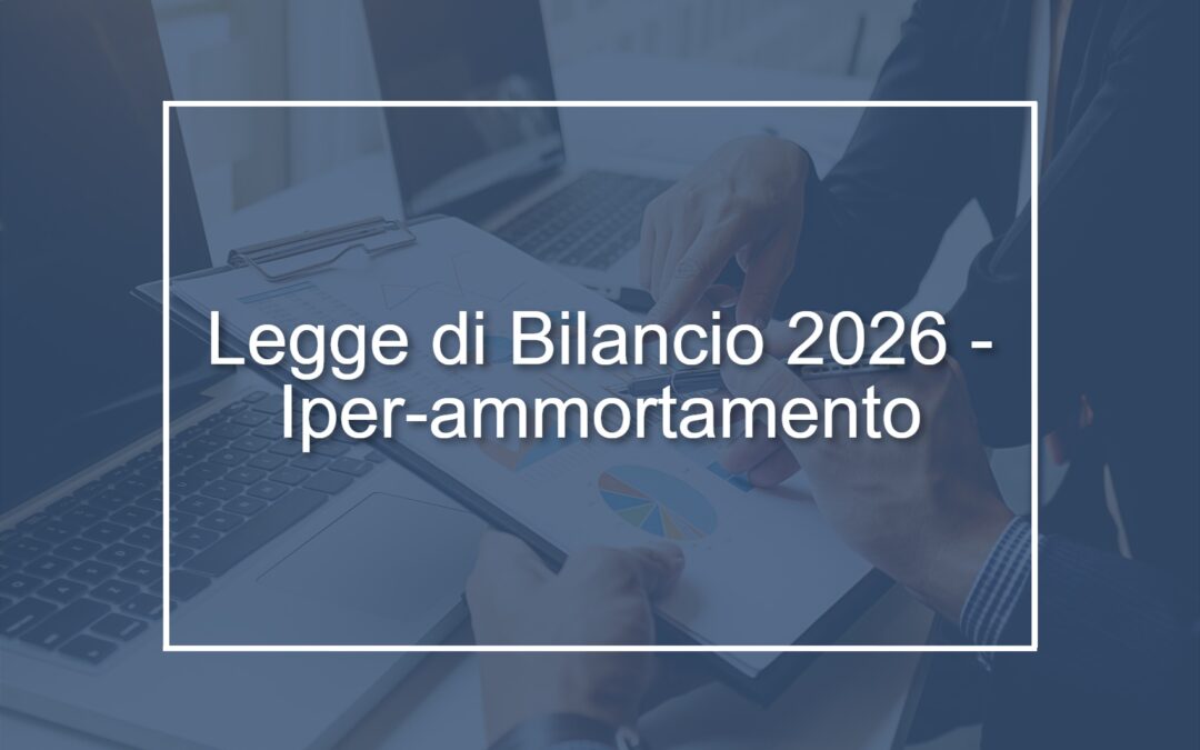 Circolare n. 1/2026 – Legge di Bilancio 2026: reintrodotto l’iper-ammortamento per gli investimenti in beni strumentali nuovi ai fini delle imposte sui redditi