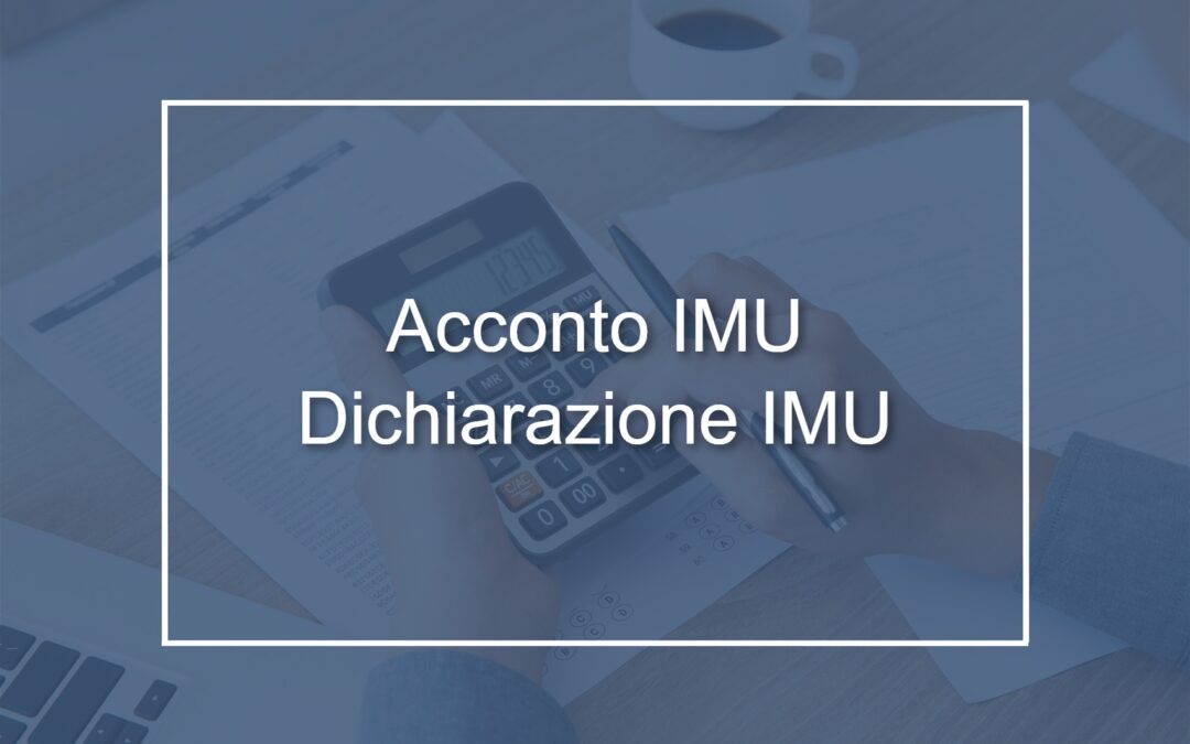 Circolare n. 15/2026- IMU 2026: termini e modalità di versamento dell’imposta – Presentazione della Dichiarazione IMU relativa all’anno 2025 entro il 30 Giugno 2026